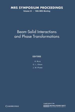 Beam-Solid Interactions and Phase Transformations: Volume 51 de H. Kurz