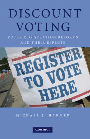 Discount Voting: Voter Registration Reforms and their Effects de Michael J. Hanmer