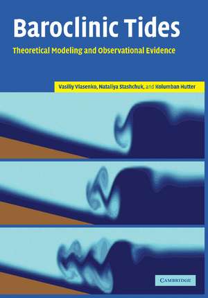 Baroclinic Tides: Theoretical Modeling and Observational Evidence de Vasiliy Vlasenko