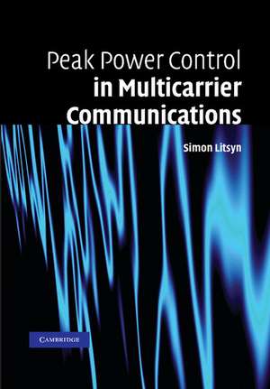 Peak Power Control in Multicarrier Communications de Simon Litsyn