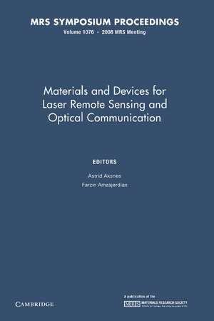 Materials and Devices for Laser Remote Sensing and Optical Communication: Volume 1076 de Astrid Aksnes