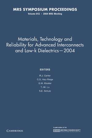 Materials, Technology and Reliability for Advanced Interconnects and Low-K Dielectrics — 2004 de R. J. Carter