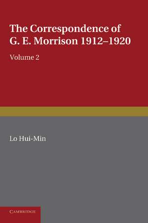 The Correspondence of G. E. Morrison 1912–1920 de Hui-Min Lo