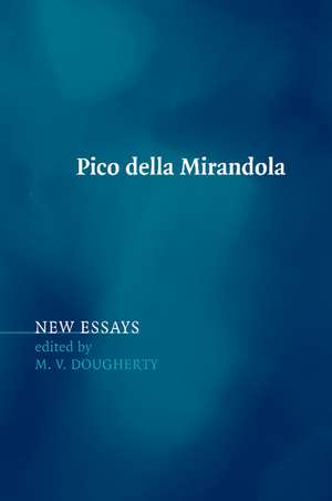 Pico della Mirandola: New Essays de M. V. Dougherty