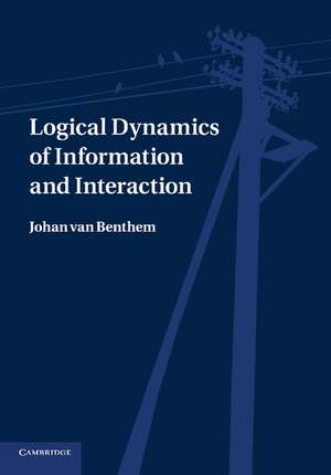 Logical Dynamics of Information and Interaction de Johan van Benthem