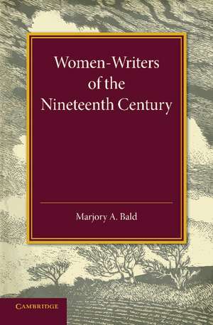 Women-Writers of the Nineteenth Century de Marjory A. Bald