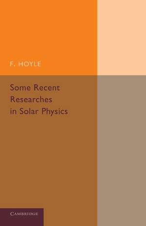 Some Recent Researches in Solar Physics de F. Hoyle