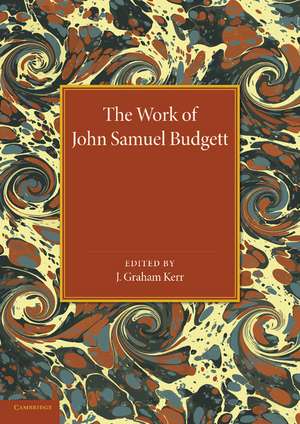 The Work of John Samuel Budgett: Being a Collection of his Zoological Papers, Together with a Biographical Sketch de J. Graham Kerr