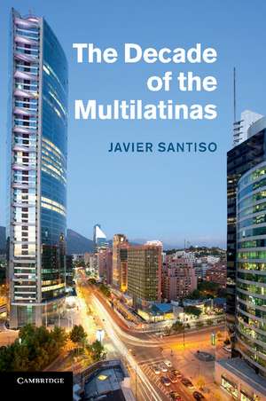 The Decade of the Multilatinas de Javier Santiso