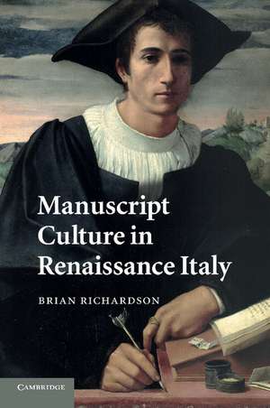 Manuscript Culture in Renaissance Italy de Brian Richardson