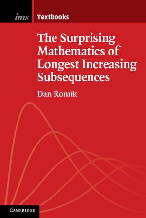 The Surprising Mathematics of Longest Increasing Subsequences de Dan Romik