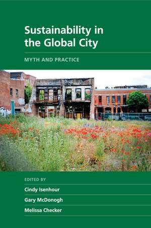 Sustainability in the Global City: Myth and Practice de Cindy Isenhour