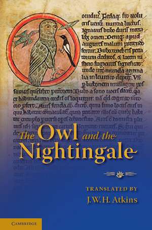 The Owl and the Nightingale: Edited with Introduction, Texts, Notes, Translation and Glossary de J. W. H. Atkins