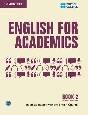 English for Academics 2 Book with Online Audio de British Council