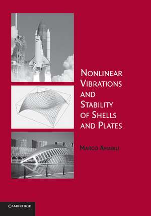 Nonlinear Vibrations and Stability of Shells and Plates de Marco Amabili