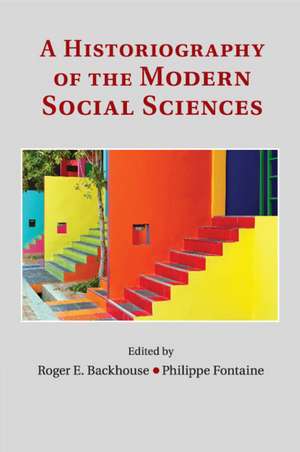 A Historiography of the Modern Social Sciences de Roger E. Backhouse