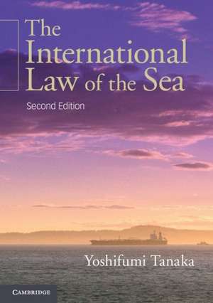 The International Law of the Sea de Yoshifumi Tanaka