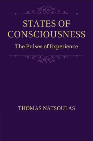 States of Consciousness: The Pulses of Experience de Thomas Natsoulas