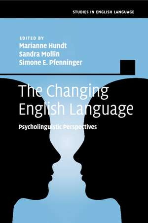 The Changing English Language: Psycholinguistic Perspectives de Marianne Hundt