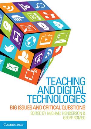 Teaching and Digital Technologies: Big Issues and Critical Questions de Michael Henderson