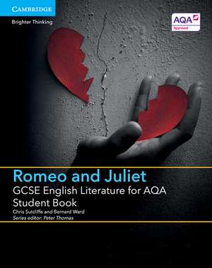 GCSE English Literature for AQA Romeo and Juliet Student Book de Chris Sutcliffe