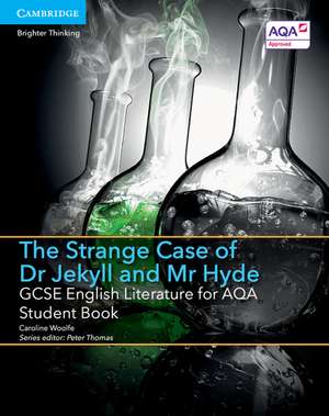 GCSE English Literature for AQA The Strange Case of Dr Jekyll and Mr Hyde Student Book de Caroline Woolfe