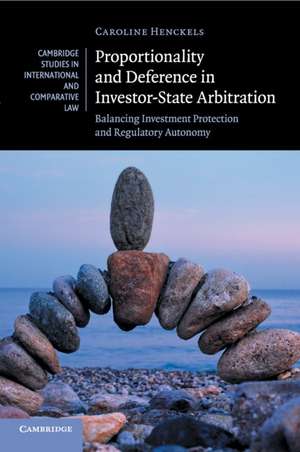 Proportionality and Deference in Investor-State Arbitration: Balancing Investment Protection and Regulatory Autonomy de Caroline Henckels