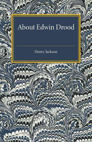 About Edwin Drood de Henry Jackson