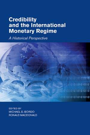 Credibility and the International Monetary Regime: A Historical Perspective de Michael D. Bordo