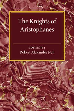 The Knights of Aristophanes de Robert Alexander Neil