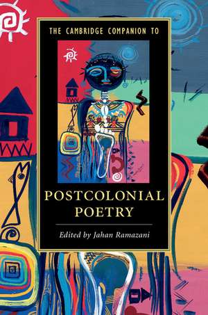 The Cambridge Companion to Postcolonial Poetry de Jahan Ramazani