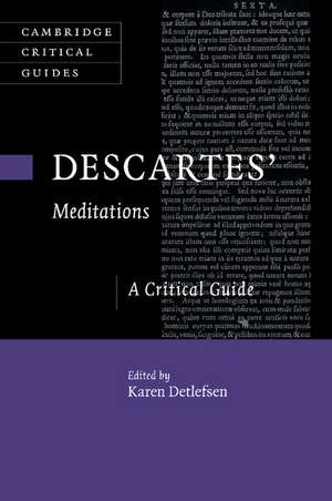 Descartes' Meditations: A Critical Guide de Karen Detlefsen