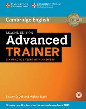 Advanced Trainer Six Practice Tests with Answers with Audio de Felicity O'Dell