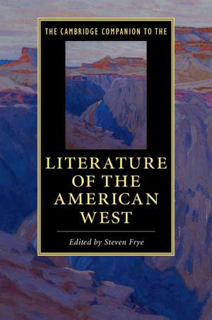 The Cambridge Companion to the Literature of the American West de Steven Frye