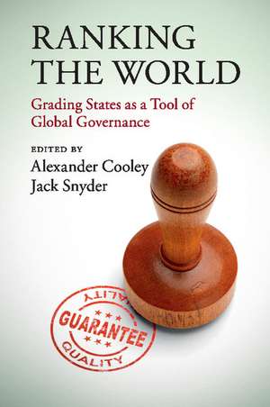 Ranking the World: Grading States as a Tool of Global Governance de Alexander Cooley