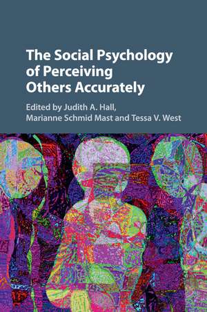 The Social Psychology of Perceiving Others Accurately de Judith A. Hall