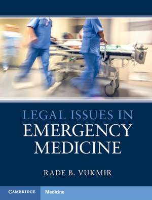 Legal Issues in Emergency Medicine de Rade B. Vukmir