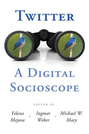 Twitter: A Digital Socioscope de Yelena Mejova