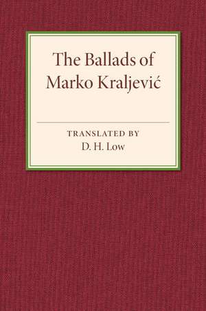 The Ballads of Marko Kraljevic de D. H. Low