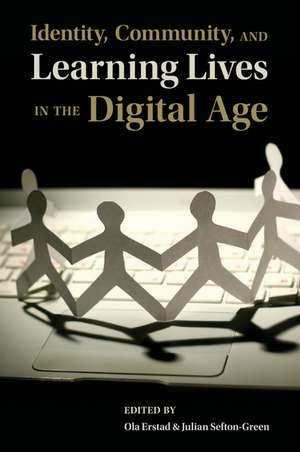 Identity, Community, and Learning Lives in the Digital Age de Ola Erstad