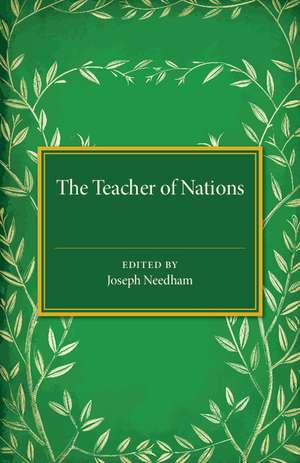 The Teacher of Nations: Addresses and Essays in Commemoration of the Visit to England of the Great Czech Educationalist Jan Amos Komensky (Comenius) de Joseph Needham