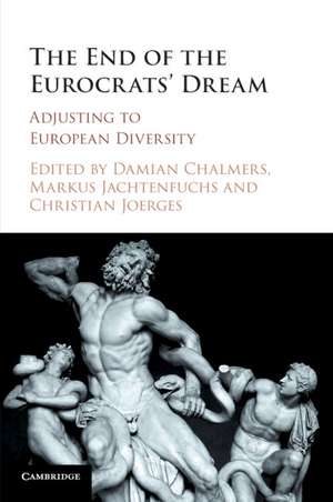 The End of the Eurocrats' Dream: Adjusting to European Diversity de Damian Chalmers