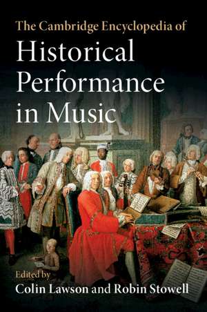 The Cambridge Encyclopedia of Historical Performance in Music de Colin Lawson