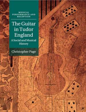 The Guitar in Tudor England: A Social and Musical History de Christopher Page