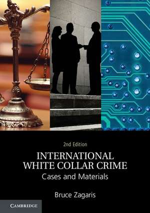 International White Collar Crime: Cases and Materials de Bruce Zagaris