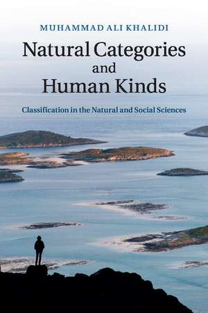 Natural Categories and Human Kinds: Classification in the Natural and Social Sciences de Muhammad Ali Khalidi