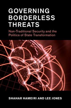 Governing Borderless Threats: Non-Traditional Security and the Politics of State Transformation de Lee Jones