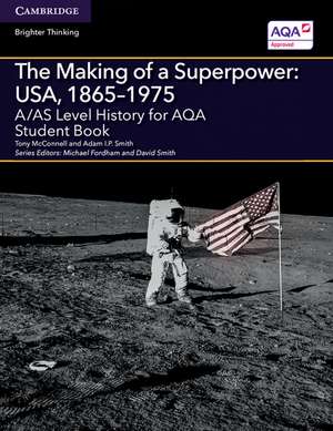 A/AS Level History for AQA The Making of a Superpower: USA, 1865–1975 Student Book de Tony McConnell