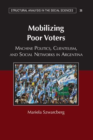 Mobilizing Poor Voters de Mariela Szwarcberg
