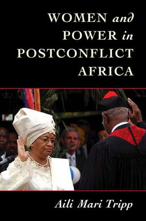 Women and Power in Postconflict Africa de Aili Mari Tripp